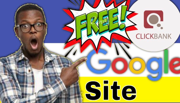 How to Create a Free Clickbank Affiliate Website using Google Site