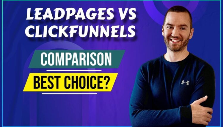 ClickFunnels Vs LeadPages (LeadPages Landing Pages Vs ClickFunnels Sales Funnels)