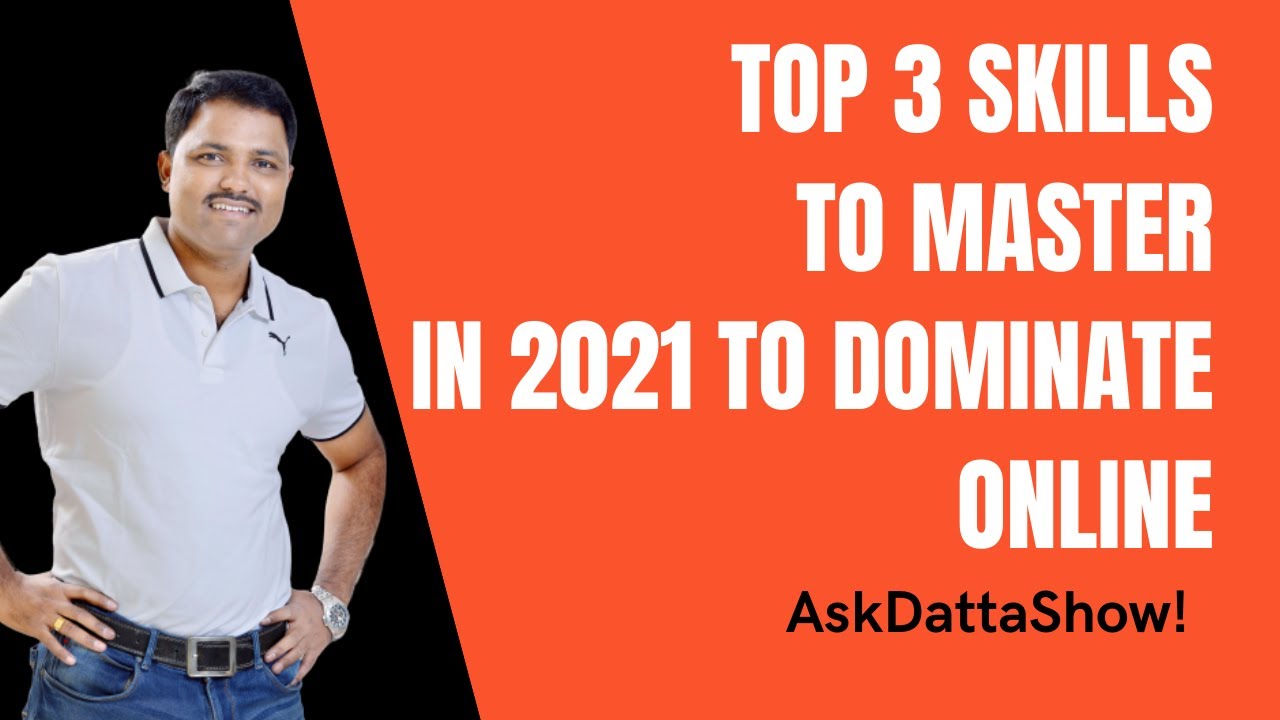Top Skills to Master in 2021 To Dominate in Online Marketing & Sales