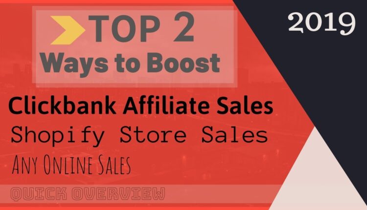 Top 2 Ways to Boost your Clickbank Affiliate Sales [Beginner Tips] 2019