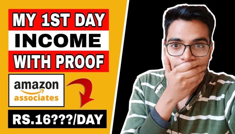 My 1st Day INCOME With PROOF | Amazon Affiliate | Work From Home | Freelance | Part Time Job